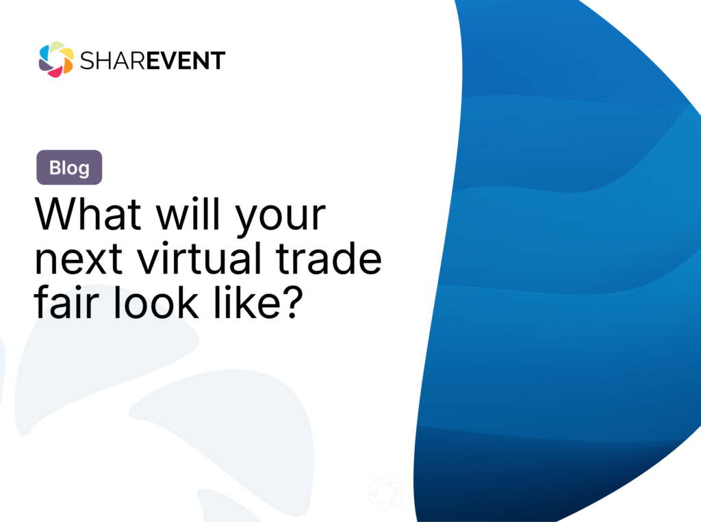 What will your next virtual trade fair look like?