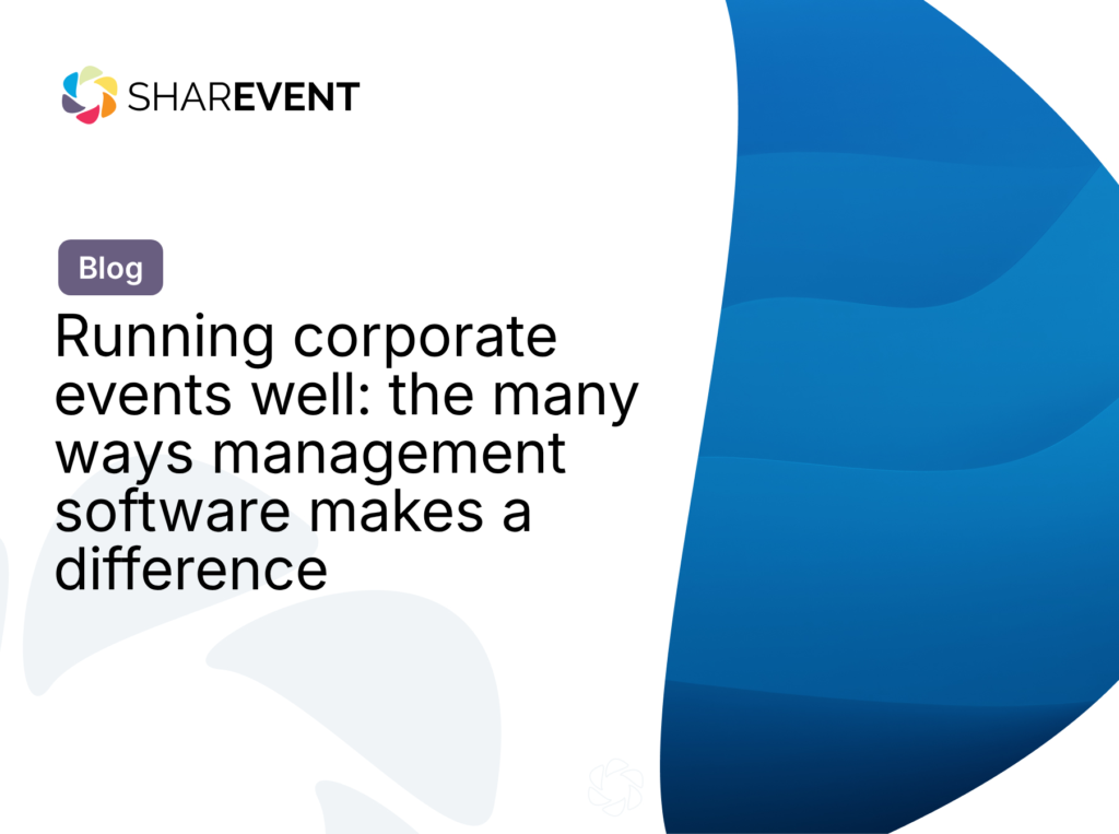Running corporate events well: the many ways management software makes a difference