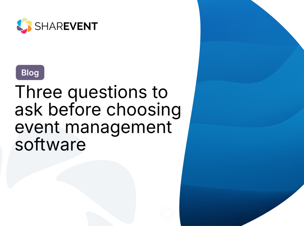 Three questions to ask before choosing event management software