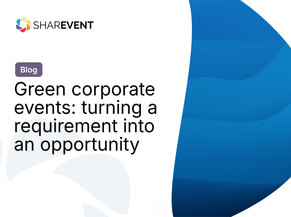 Green corporate events: turning a requirement into an opportunity
