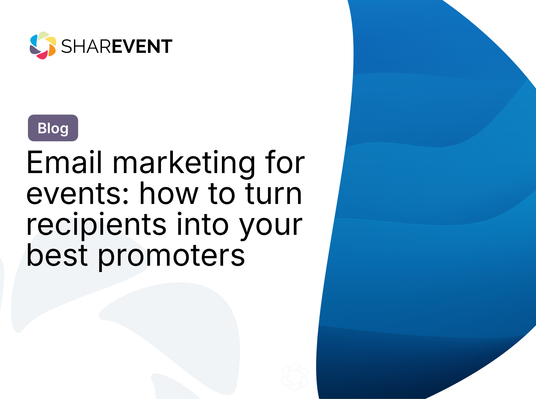 Email marketing for events: how to turn recipients into your best promoters