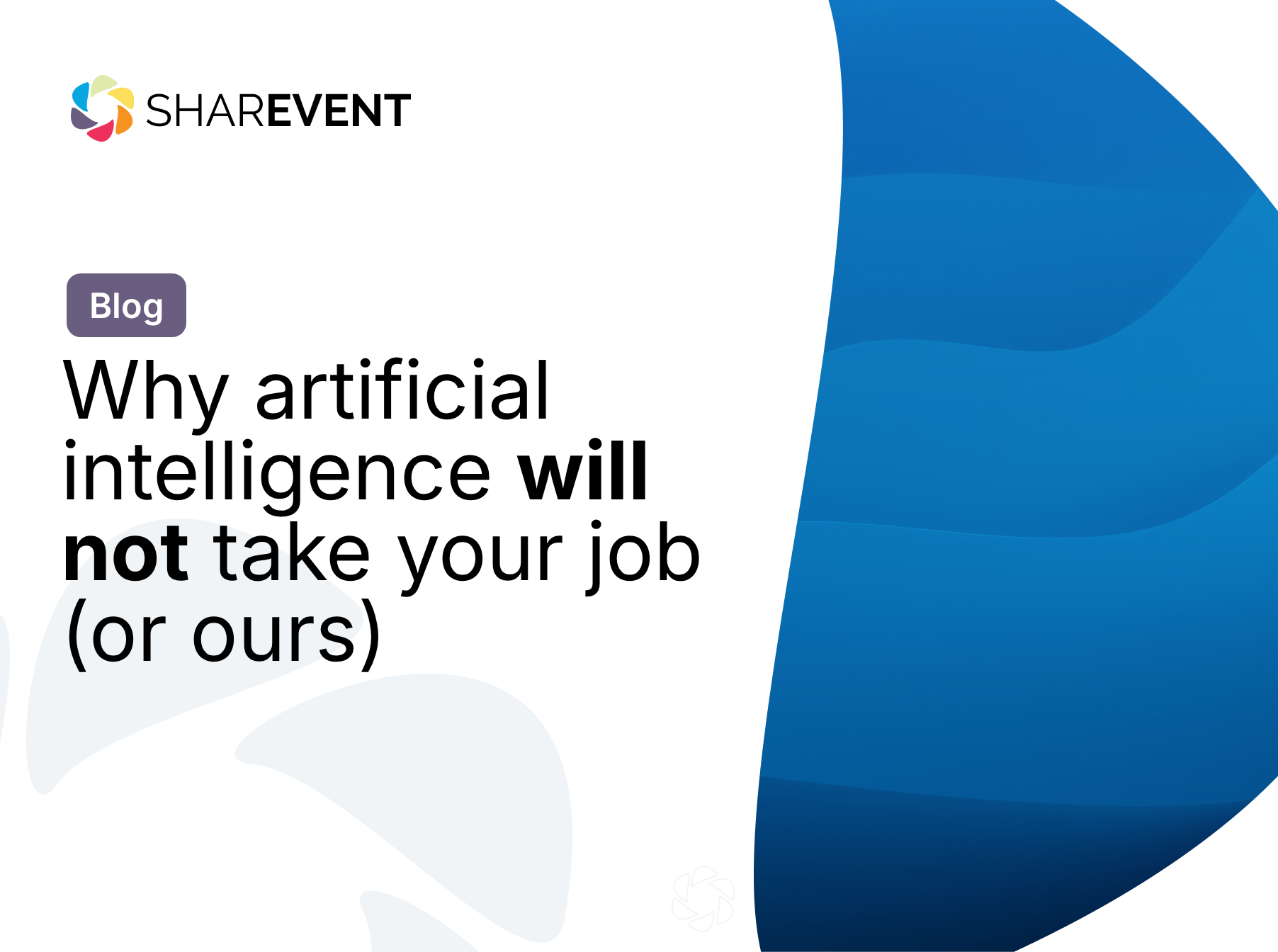 Why artificial intelligence will not take your job (or ours)