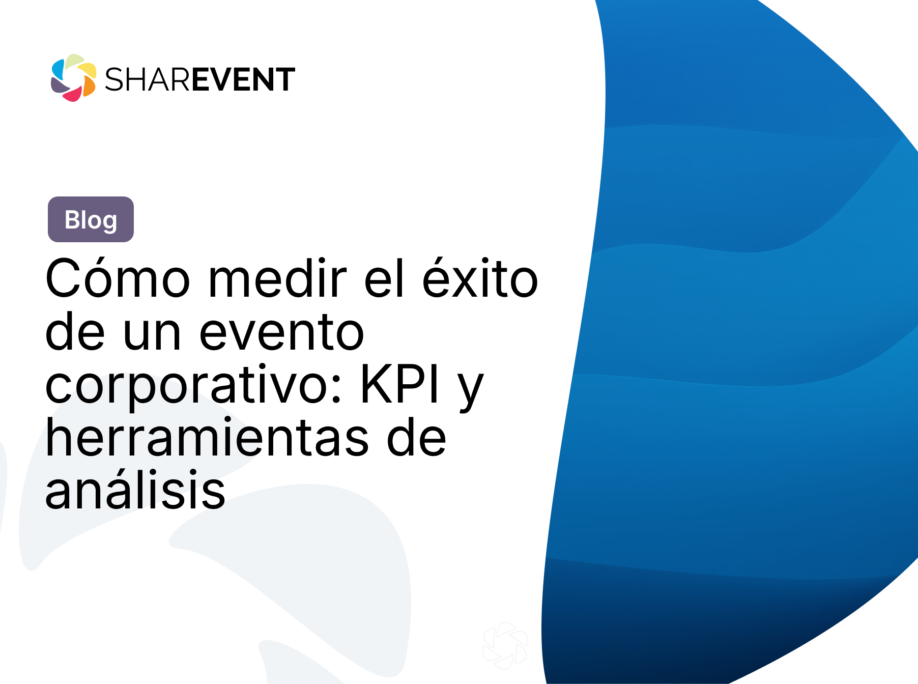 Cómo medir el éxito de un evento corporativo: KPI y herramientas de análisis