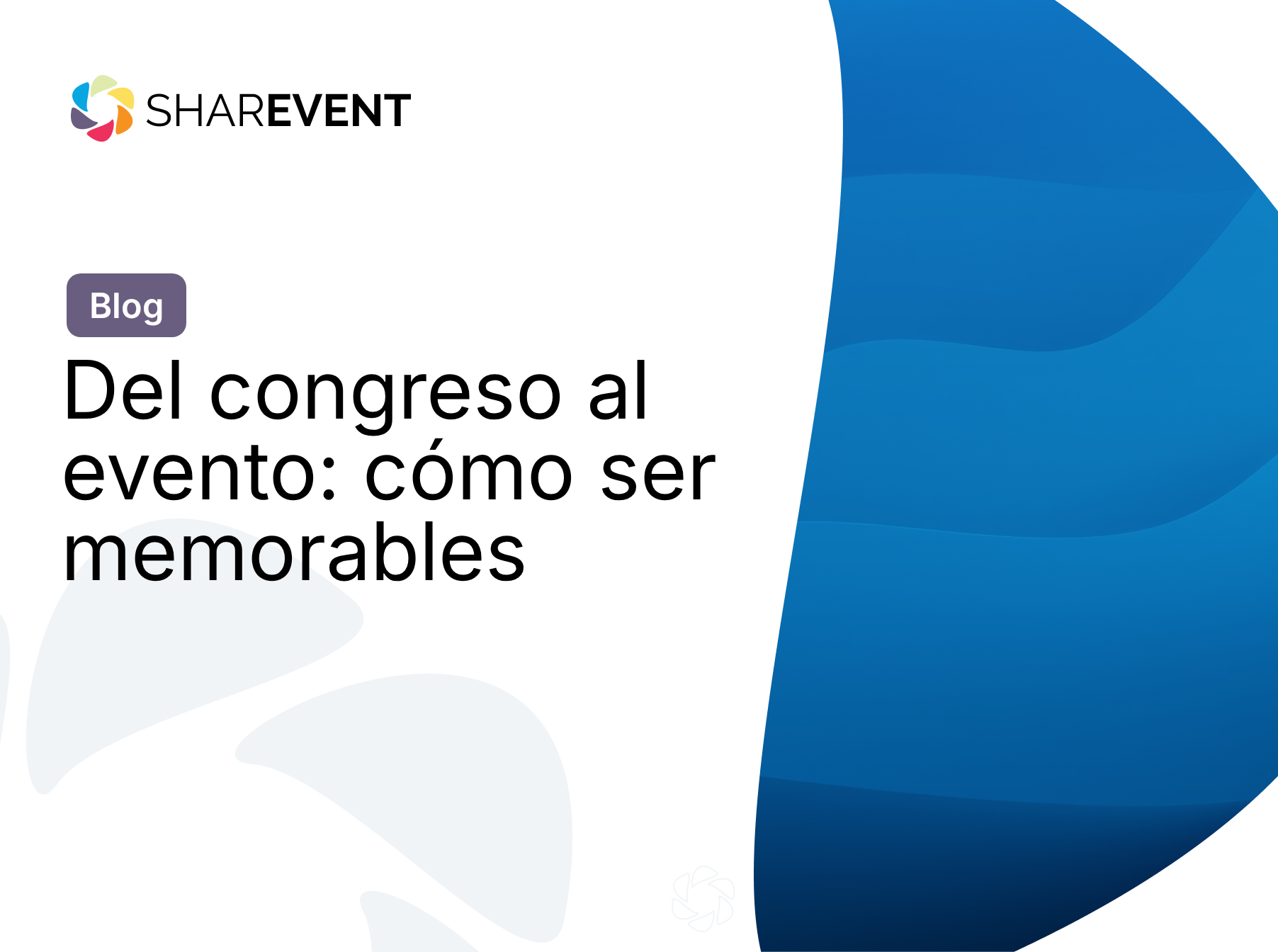 Del congreso al evento: cómo ser memorables