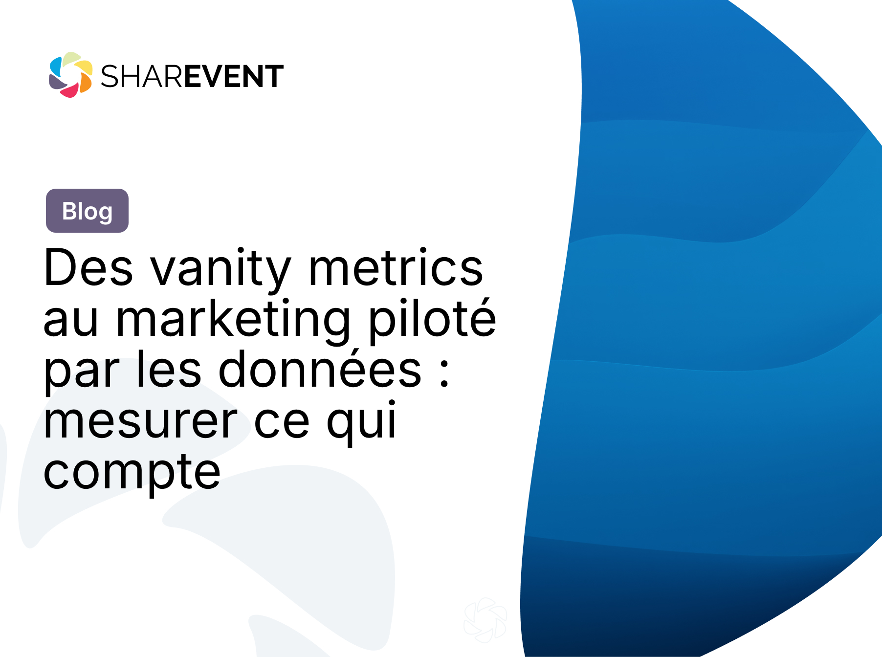 Des vanity metrics au marketing piloté par les données : mesurer ce qui compte
