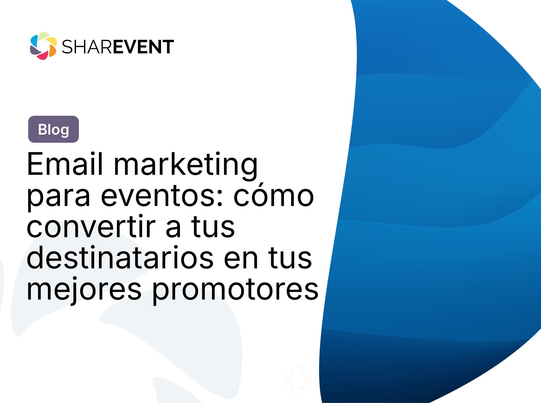 Email marketing para eventos: cómo convertir a tus destinatarios en tus mejores promotores