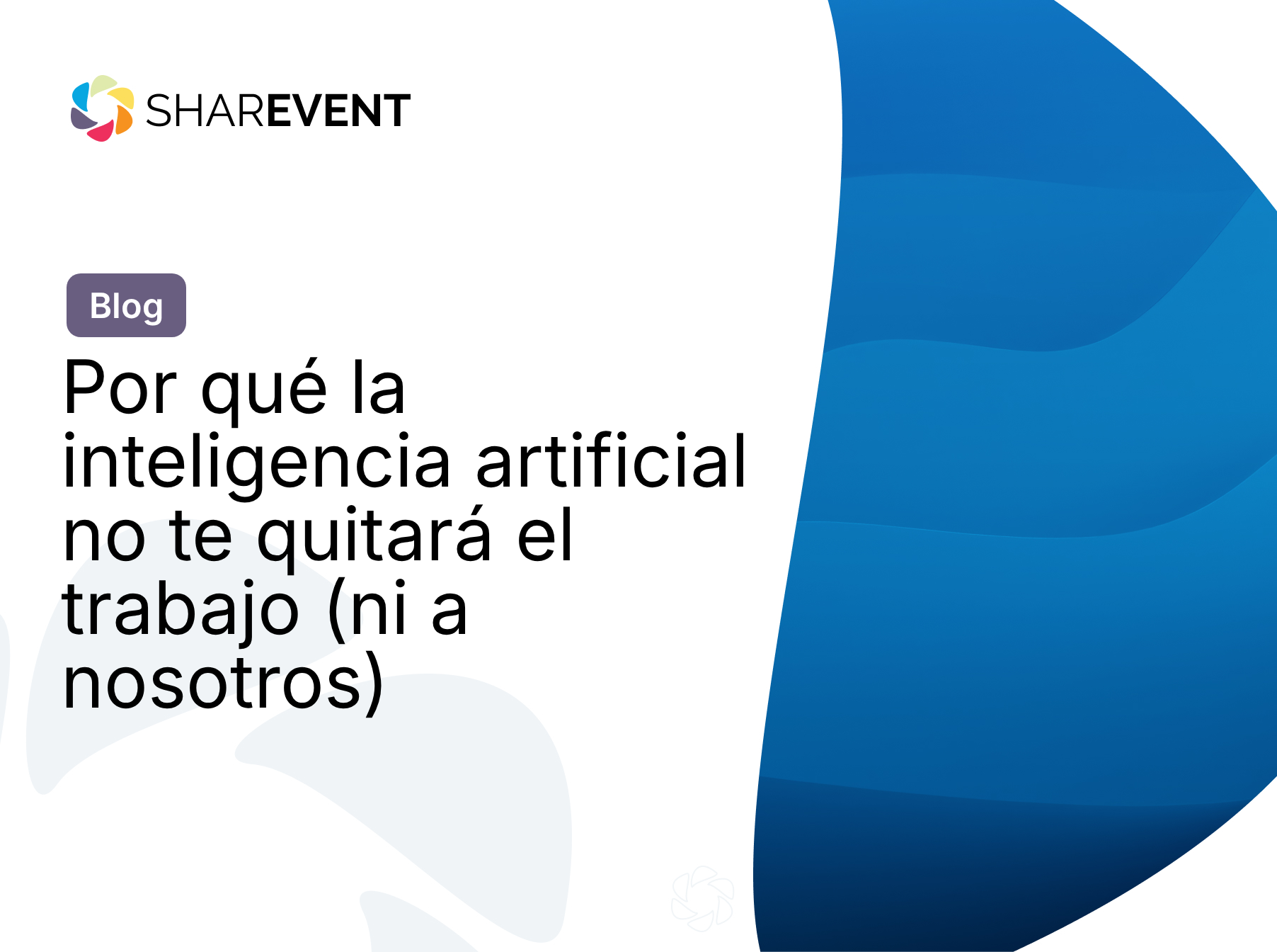 Por qué la inteligencia artificial no te quitará el trabajo (ni a nosotros)