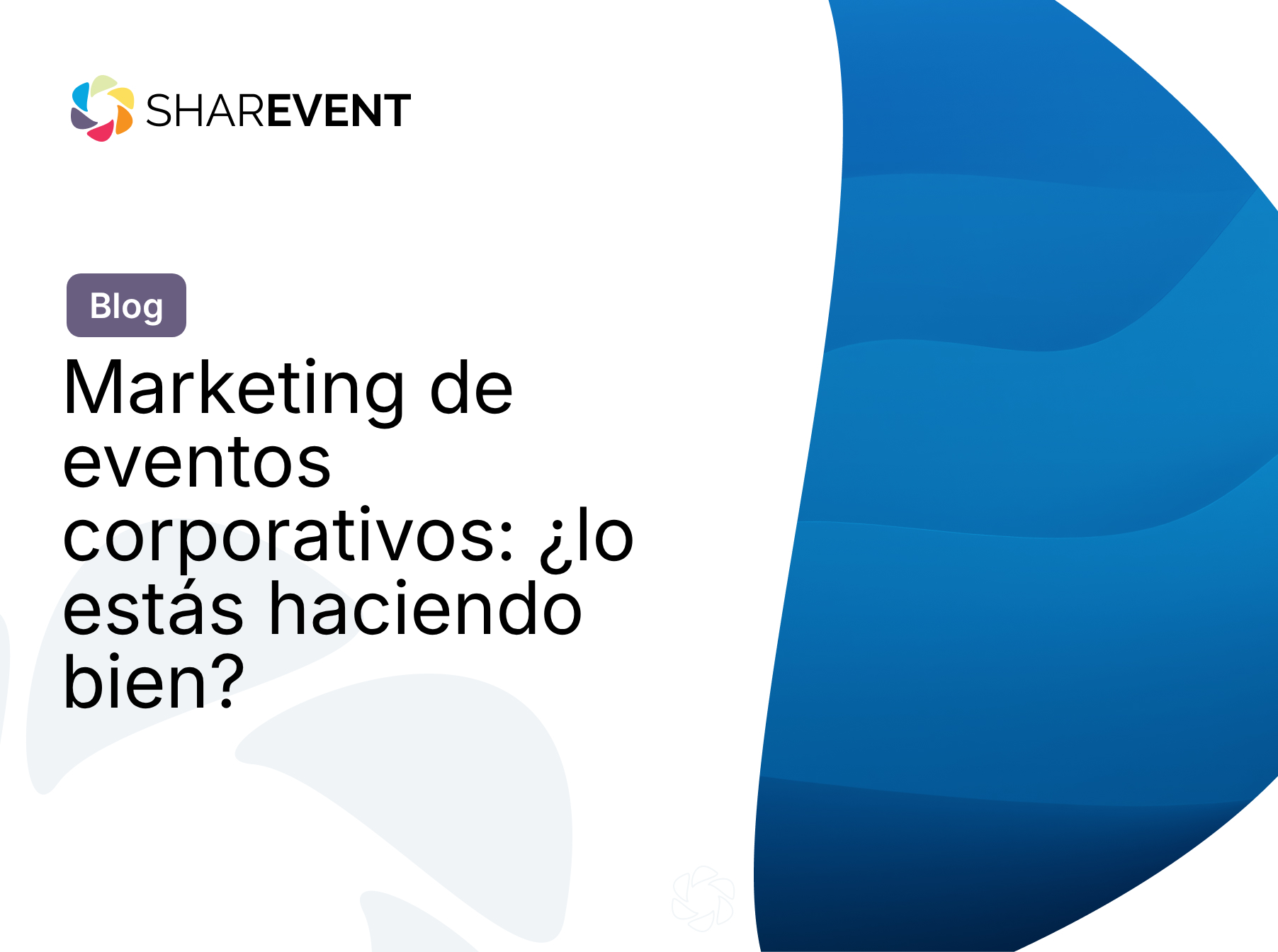 Marketing de eventos corporativos: ¿lo estás haciendo bien?