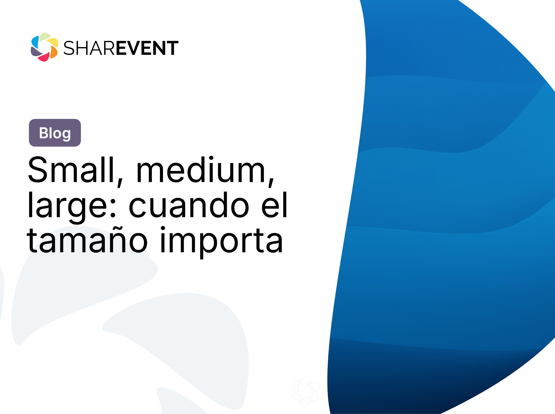 Small, medium, large: cuando el tamaño importa