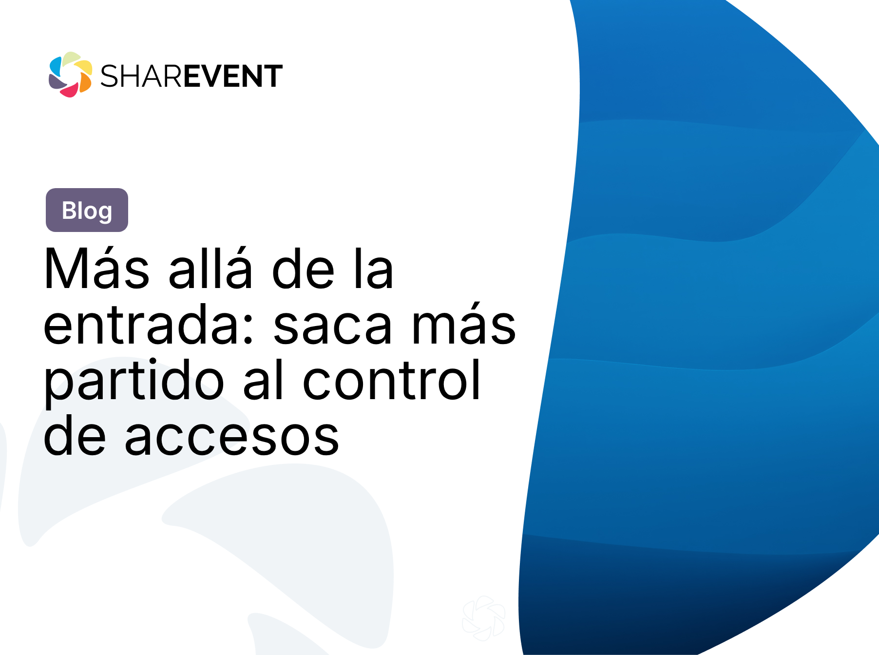 Más allá de la entrada: saca más partido al control de accesos
