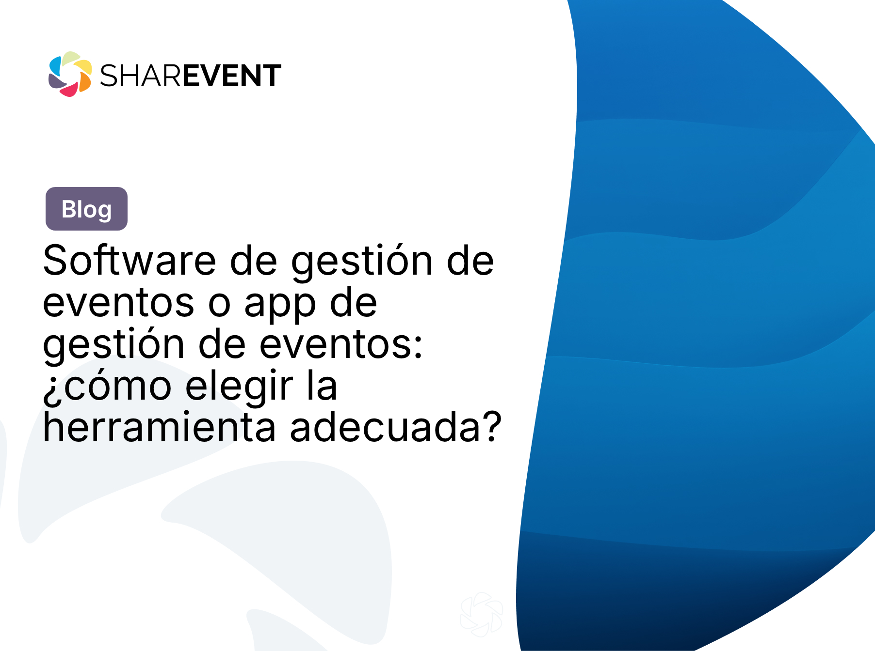 Software de gestión de eventos o app de gestión de eventos: ¿cómo elegir la herramienta adecuada?