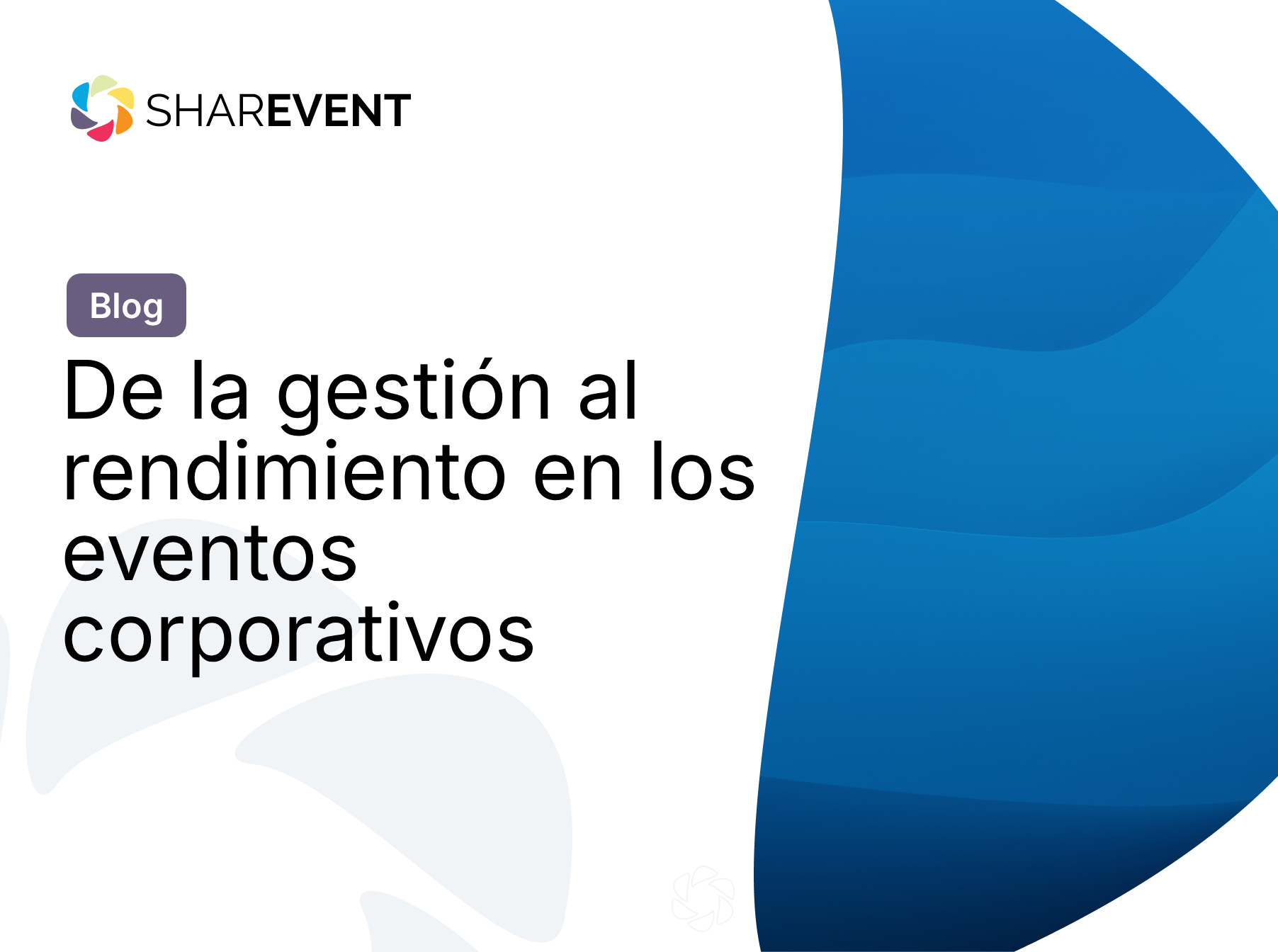 De la gestión al rendimiento en los eventos corporativos