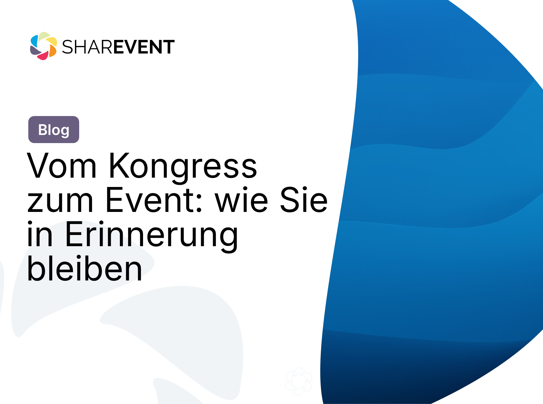 Vom Kongress zum Event: wie Sie in Erinnerung bleiben